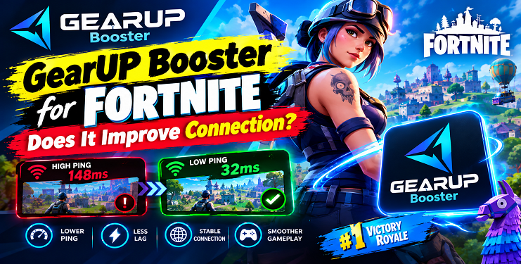 GearUP Booster for Fortnite – Does It Improve Connection?