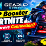 GearUP Booster for Fortnite – Does It Improve Connection?
