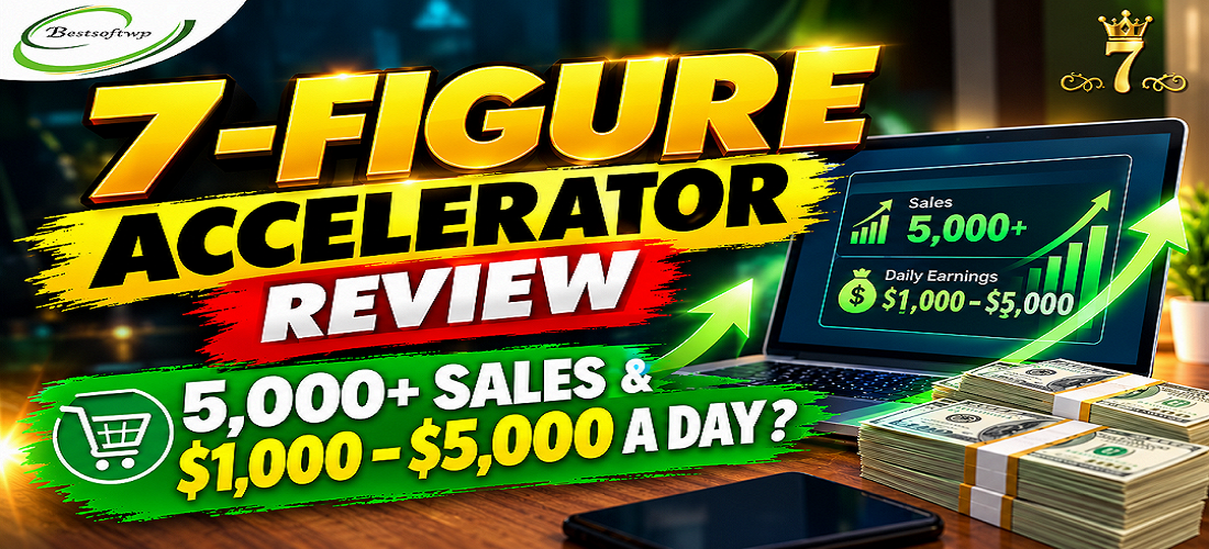 7-Figure Accelerator Review | 5,000+ Sales & $1,000–$5,000 a Day?